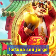 fortuna seu jorge